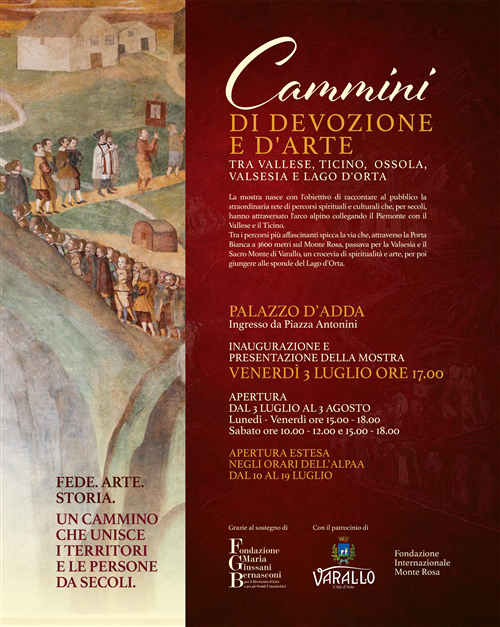 Mostra "Cammini di devozione e d'arte tra Vallese, Ticino, Ossola, Valsesia e Lago d'Orta" - Palazzo d'Adda, 3 luglio / 3 agosto